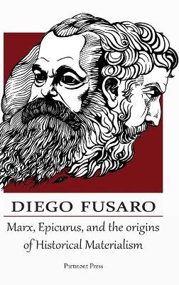 Marx, Epicurus, and the Origins of Historical Materialism - Diego Fusaro - cover