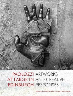 Paolozzi at Large in Edinburgh - Christine De Luca,Carlo Pirozzi - cover