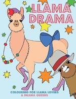 Llama Drama: Colouring For Llama Lovers & Drama Queens