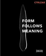 Form Follows Meaning: CTRLZAK