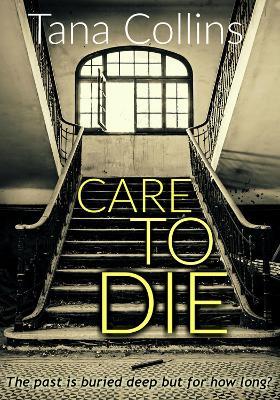 Care to Die - Tana Collins - cover