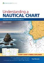 Understanding a Nautical Chart -  2e: A Practical Guide to Safe Navigation
