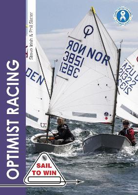 Optimist Racing: A Manual for Sailors, Parents & Coaches - Steve Irish,Phil Slater - cover