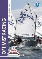 Optimist Racing: A Manual for Sailors, Parents & Coaches