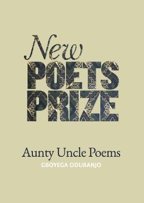 Aunty Uncle Poems - Gboyega Odubanjo - cover