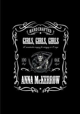 Girls, Girls, Girls: A reconstructive surgery for misogyny in 8 songs - Anna McKerrow - cover
