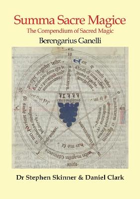 Summa Sacre Magice: The Compendium of Sacred Magic - Berengarius Ganelli,Stephen Skinner,Daniel Clark - cover