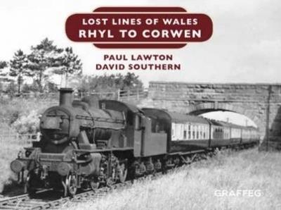 Lost Lines of Wales: Rhyl to Corwen - Paul Lawton,David Southern - cover