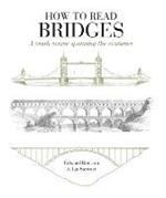 How to Read Bridges: A Crash Course Spanning the Centuries