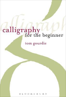 Calligraphy for the Beginner - Tom Gourdie - cover