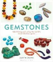 Gemstones: Identifying and Using the World's Most Fabulous Gems - Judith Crowe - cover
