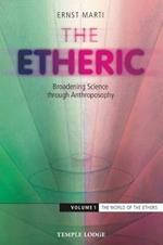 The Etheric: Broadening Science Through Anthroposophy