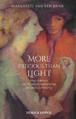 More Precious than Light: How dialogue can transform relationships and build community