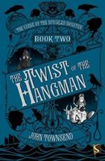 The Curse of the Speckled Monster Book Two: The Twist of the Hangman