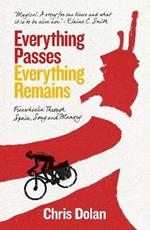 Everything Passes, Everything Remains: Freewheelin' Through Spain, Song and Memory