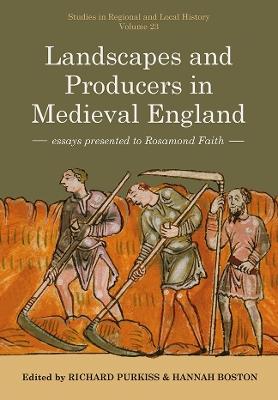 Landscapes and Producers in Medieval England: Essays presented to Rosamond Faith - cover