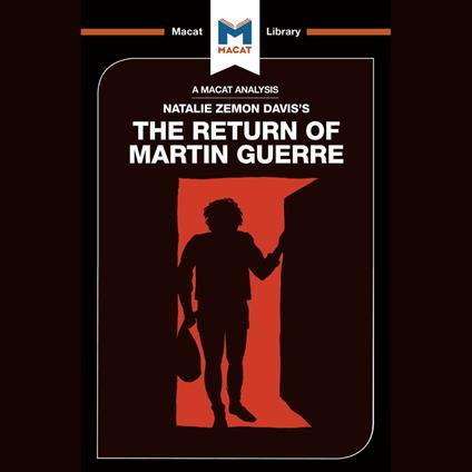 The Macat Analysis of Natalie Zemon Davis's The Return of Martin Guerre