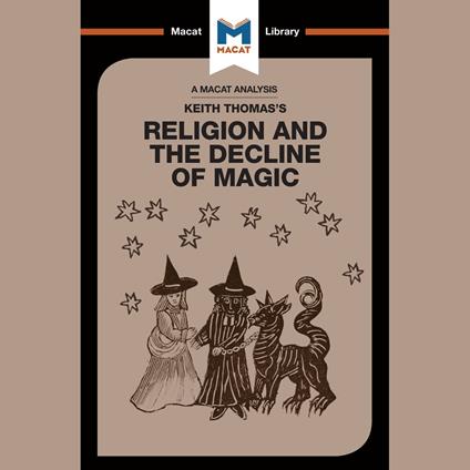 The Macat Analysis of Keith Thomas's Religion and the Decline of Morality