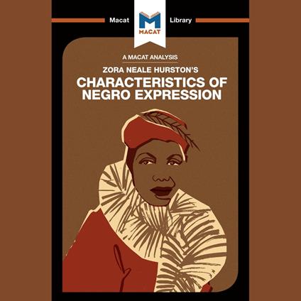 The Macat Analysis of Zora Neale Hurston's Characteristics of Negro Expression