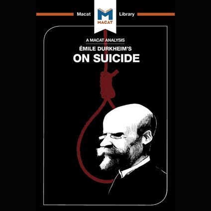 The Macat Analysis of Émile Durkheim's On Suicide