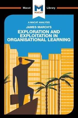 An Analysis of James March's Exploration and Exploitation in Organizational Learning - Pádraig Belton - cover