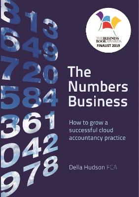 The Numbers Business: How to grow a successful cloud accountancy practice - Della Hudson - cover