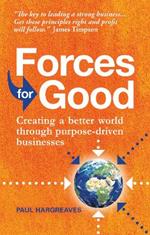 Forces for Good: Creating a better world through purpose-driven businesses