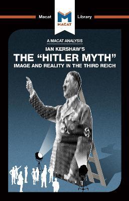 An Analysis of Ian Kershaw's The "Hitler Myth": Image and Reality in the Third Reich - Helen Roche - cover