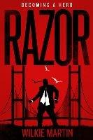 Razor: Fantasy Thriller - Becoming a Hero - Wilkie Martin - cover