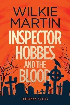 Inspector Hobbes and the Blood: (Unhuman I) Comedy Crime Fantasy - Large Print - Wilkie Martin - cover