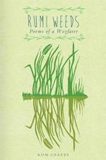 Rumi Weeds: Poems of a Wayfarer