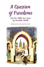 A Question of Precedence: and other Middle East Stories by Marmaduke Pickthall