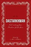 Dastarkhwan: Food Writing from Muslim South Asia