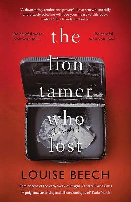 The Lion Tamer Who Lost - Louise Beech - cover