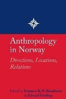 Anthropology in Norway: Directions, Locations, Relations - cover