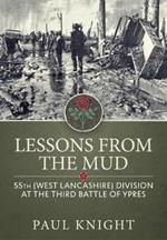 Lessons from the Mud: 55th (West Lancashire) Division at the Third Battle of Ypres