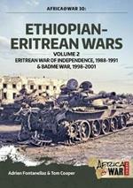 Ethiopian-Eritrean Wars, Volume 2: Eritrean War of Independence , 1988-1991 & Badme War, 1998-2001