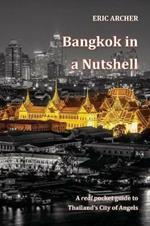 Bangkok in a Nutshell: A real pocket guide to Thailand's City of Angels