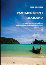 Familjenoejen i Thailand: De basta utflyktsmalen i de popularaste turistorterna i Thailand