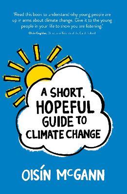 A Short, Hopeful Guide to Climate Change - Oisin McGann - cover