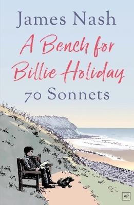 A Bench for Billie Holiday: 70 Sonnets - James Nash - cover