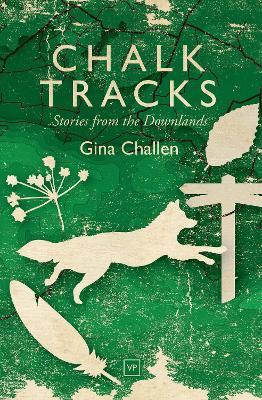 Chalk Tracks: Stories from the Downlands - Gina Challen - cover