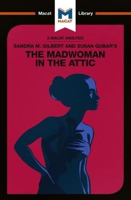An Analysis of Sandra M. Gilbert and Susan Gubar's The Madwoman in the Attic: The Woman Writer and the Nineteenth-Century Literary Imagination - Rebecca Pohl - cover