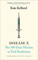 Disease X - The 100 Days Mission to End Pandemics