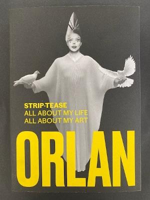 ORLAN: STRIP-TEASE ALL ABOUT MY LIFE ALL ABOUT MY ART - ORLAN - cover