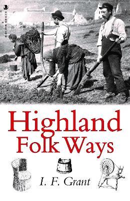 Highland Folk Ways - Isobel Grant - cover