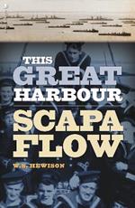 This Great Harbour: Scapa Flow