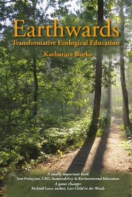 Earthwards: Transformative Ecological Education - Katharine Burke - cover