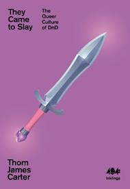 They Came to Slay: The Queer Culture of D&D
