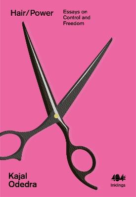 Hair/Power: Essays on Control and Freedom - Kajal Odedra - cover